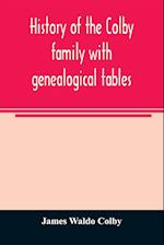 History of the Colby family with genealogical tables 