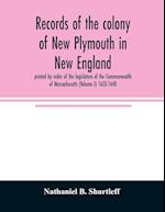 Records of the colony of New Plymouth in New England