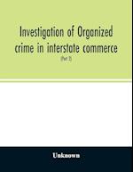 Investigation of organized crime in interstate commerce. Hearings before a Special Committee to Investigate Organized Crime in Interstate Commerce, United States Senate, Eighty-first Congress, second session, pursuant to S. Res. 202 (Part 2)