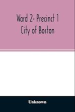 Ward 2- Precinct 1; City of Boston; List of Residents 20 years of Age and Over (Veterans Indicated by Star) (Females Indicated by Dagger) as of April 1, 1923