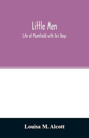 Little men; Life at Plumfield with To's Boys