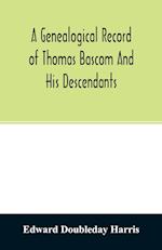 A genealogical record of Thomas Bascom and his descendants 