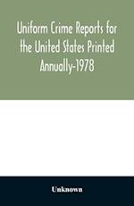 Uniform Crime Reports for the United States Printed Annually-1978 