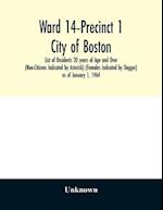 Ward 14-Precinct 1; City of Boston; List of Residents 20 years of Age and Over (Non-Citizens Indicated by Asterisk) (Females Indicated by Dagger) as of January 1, 1964