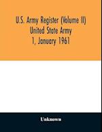 U.S. Army register (Volume II) United State Army 1, January 1961 