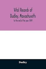 Vital records of Dudley, Massachusetts