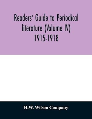 Readers' guide to periodical literature (Volume IV) 1915-1918