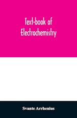Text-book of electrochemistry 