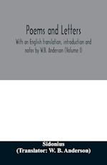 Poems and letters. With an English translation, introduction and notes by W.B. Anderson (Volume I) 