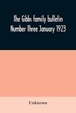 The Gibbs family bulletin Number Three January 1923 