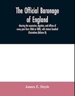 The official baronage of England, showing the succession, dignities, and offices of every peer from 1066 to 1885, with sixteen hundred illustrations (Volume II)