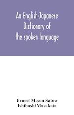 An English-Japanese dictionary of the spoken language 