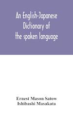 An English-Japanese dictionary of the spoken language