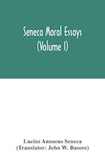 Seneca Moral essays (Volume I) 