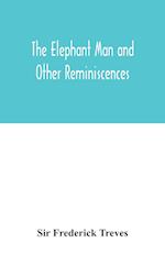 The elephant man and other reminiscences 