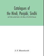 Catalogues of the Hindi, Panjabi, Sindhi, and Pushtu printed books in the library of the British Museum 