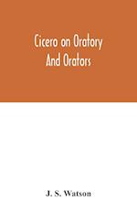 Cicero on oratory and orators 