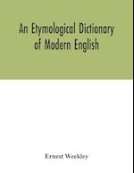 An etymological dictionary of modern English 