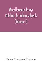 Miscellaneous essays relating to Indian subjects (Volume I) 