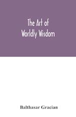 The art of worldly wisdom 