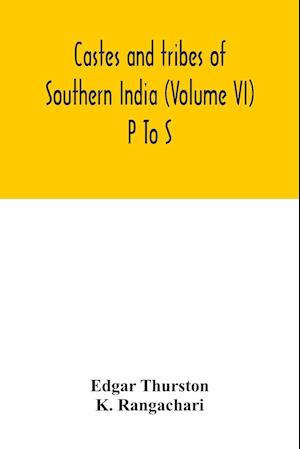 Castes and tribes of southern India (Volume VI) P To S