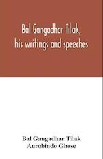 Bal Gangadhar Tilak, his writings and speeches. Appreciation by Babu Aurobindo Ghose 
