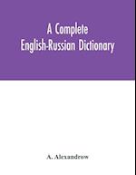 A complete English-Russian dictionary 