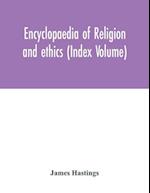 Encyclopaedia of religion and ethics (Index Volume) 