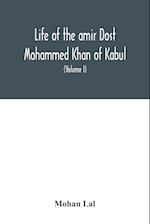 Life of the amir Dost Mohammed Khan of Kabul