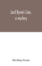 Lord Byron's Cain, a mystery