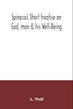 Spinoza's Short treatise on God, man & his Well-Being 