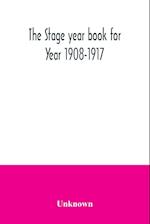 The Stage year book for Year 1908-1917 