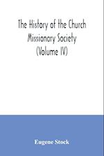 The history of the Church missionary society (Volume IV) 