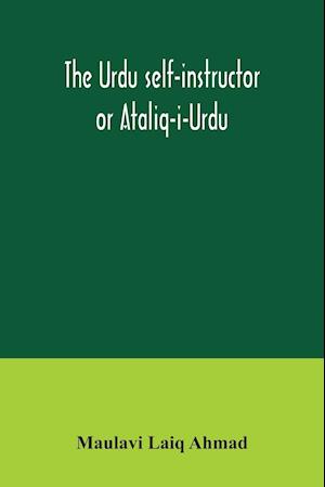 The Urdu self-instructor or Ataliq-i-Urdu