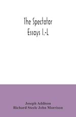 The Spectator; essays I.-L 