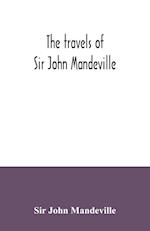 The travels of Sir John Mandeville