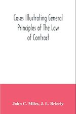 Cases illustrating general principles of the law of contract 