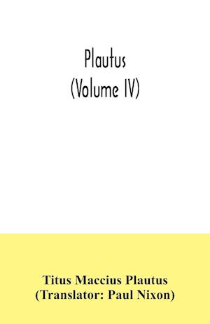 Plautus (Volume IV)