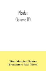 Plautus (Volume IV) 