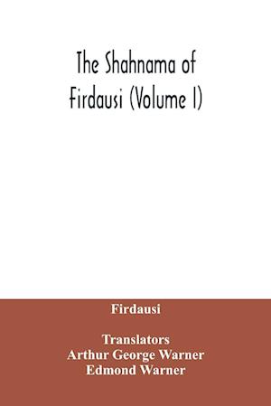 The Shahnama of Firdausi (Volume I)