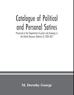 Catalogue of Political and Personal Satires; Preserved in the Department of prints and drawings in the British Museum (Volume X) 1820-1827 