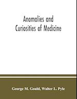 Anomalies and curiosities of medicine