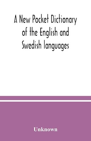 A New pocket dictionary of the English and Swedish languages