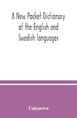 A New pocket dictionary of the English and Swedish languages 