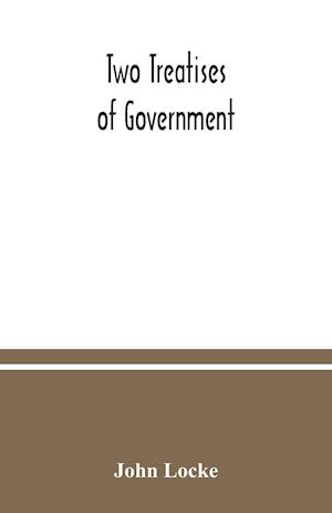 Two treatises of government