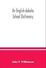 An English-Dakota school dictionary