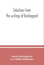 Selections from the writings of Kierkegaard 