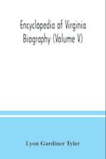 Encyclopedia of Virginia biography (Volume V) 