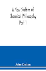 A New System of Chemical Philosophy Part 1 