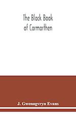 The Black book of Carmarthen 